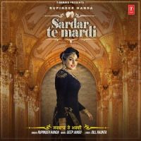 Sardar Te Mardi Rupinder Handa, Deep Jandu MP3 Song, Sardar Te Mardi Album
