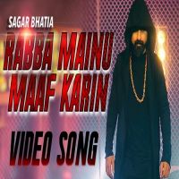 Rabba Mainu Maaf Karin Sagar Bhatia MP3 Song, Rabba Mainu Maaf Karin Album