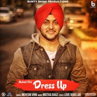 Dress Up Mehtab Virk MP3 Song, Dress Up Album