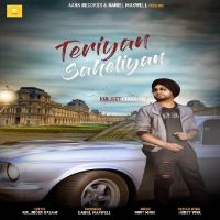 Teriyan Saheliyan Kuljeet Chouhan MP3 Song, Teriyan Saheliyan Album
