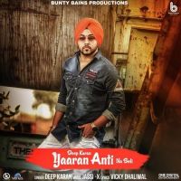 Yaaran Anti Na Boli Deep Karan MP3 Song, Yaaran Anti Na Boli Album