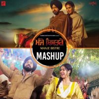 Manje Bistre Mashup Gippy Grewal, Nachattar Gill, Nimrat Khaira MP3 Song, Manje Bistre Mashup Album