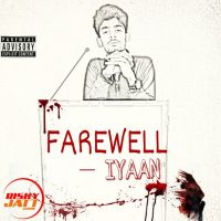 Farewell (explicit) Iyaan MP3 Song, Farewell (explicit) Album