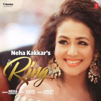 Ring Neha Kakkar MP3 Song, Ring Album