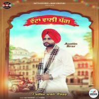 Vattan Wali Pagg Austin Brar MP3 Song, Vattan Wali Pagg Album