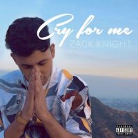 Cry For Me Zack Knight MP3 Song, Cry For Me Album