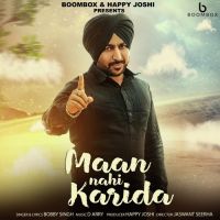Maan Nahi Karida Bobby Singh MP3 Song, Maan Nahi Karida Album