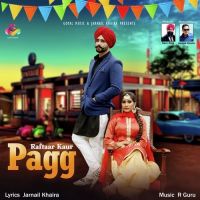Pagg Raftaar Kaur MP3 Song, Pagg Album