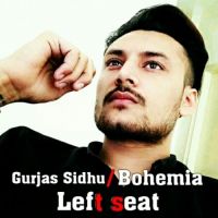 Left seat Bohemia, Gurjas Sidhu MP3 Song, Left Seat Album