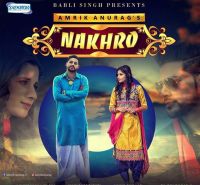Nakhro Amrik Anurag MP3 Song, Nakhro Album