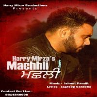 Machhli Harry Mirza MP3 Song, Machhli Album