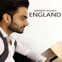 England Mankirt Aulakh MP3 Song, England Album