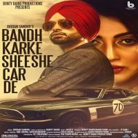 Bandh Karke Sheeshe Car De Jordan Sandhu MP3 Song, Bandh Karke Sheeshe Car De Album