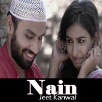 Nain Jeet Kanwal MP3 Song, Nain Album