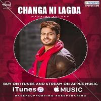 Changa Ni Lagda Mankirt Aulakh MP3 Song, Changa Ni Lagda Album