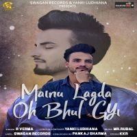Mainu Lagda Oh Bhul Gyi R Verma MP3 Song, Mainu Lagda Oh Bhul Gyi Album