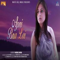 Apni Bna Lai (Cover Song) Sheenz Arora MP3 Song, Apni Bna Lai (Cover Song) Album