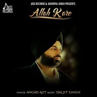 Allah Kare Angad Ajit MP3 Song, Allah Kare Album