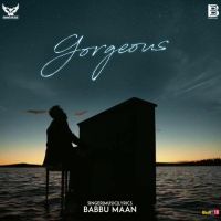 Gorgeous Babbu Maan MP3 Song, Gorgeous Album