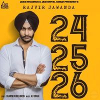 24 25 26 Rajvir Jawanda MP3 Song, 24 25 26 Album