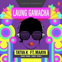 Laung Gawacha Maaya, Tatva K MP3 Song, Laung Gawacha Album