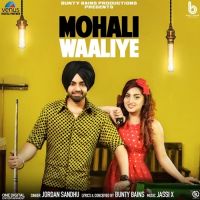 Mohali Waaliye Jordan Sandhu MP3 Song, Mohali Waaliye Album