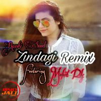 Zindagi (Remix) Raashi Sood, Mohit Rds MP3 Song, Zindagi (Remix) Album
