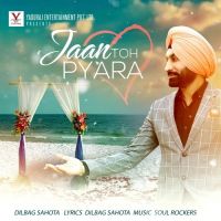 Jaan Toh Pyara Dilbag Sahota MP3 Song, Jaan Toh Pyara Album