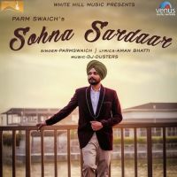 Sohna Sardaar Parm Swaich MP3 Song, Sohna Sardaar Album