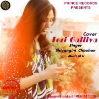 Teri Galliya (Cover Song) Shivangini Chauhan MP3 Song, Teri Galliya (Cover Song) Album