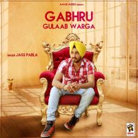 Gabhru Gulaab Warga Jass Pabla MP3 Song, Gabhru Gulaab Warga Album