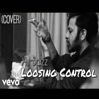 Loosing Control (English And Punjabi Mix Cover) Aabhaas Anand (A Bazz) MP3 Song, Loosing Control (English And Punjabi Mix Cover) Album