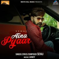 Aina Pyaar Sehaj MP3 Song, Aina Pyaar Album