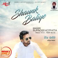 Shaunk Baliye Rupinder Kotfatta MP3 Song, Shaunk Baliye Album