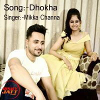 Dhokha Mikka Channa MP3 Song, Dhokha Album