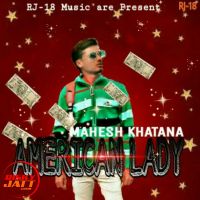 American Lady Mahesh Khatana Mk MP3 Song, American Lady Album