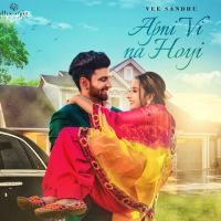 Apni Vi Na Hoyi Vee Sandhu MP3 Song, Apni Vi Na Hoyi Album