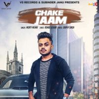 Chake Jaam Monty Mehar MP3 Song, Chake Jaam Album