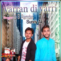 Yaaran di yaari Sb Ramdas Wala Ft Sunny Ak MP3 Song, Yaaran di yaari Album
