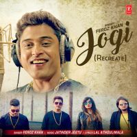 Jogi (Recreate) Feroz Khan MP3 Song, Jogi (Recreate) Album