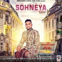 Sohneya Kulwinder Khaira MP3 Song, Sohneya Album