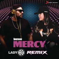 Mercy (Lady Bee Remix) Badshah MP3 Song, Mercy (Lady Bee Remix) Album