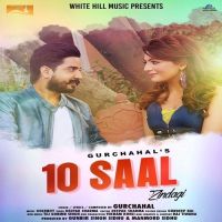 10 Saal Zindagi Gurchahal MP3 Song, 10 Saal Zindagi Album