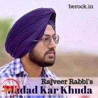 Madad Kar Khuda Rajveer Rabbi MP3 Song, Madad Kar Khuda Album
