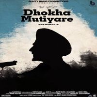 Dhokha Mutiyare Sakhowalia MP3 Song, Dhokha Mutiyare Album