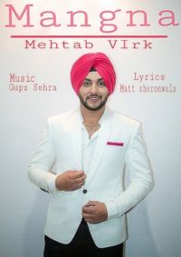 Mangna Mehtab Virk MP3 Song, Mangna Album