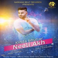 Neeli Akh Kinda Bhullar MP3 Song, Neeli Akh Album
