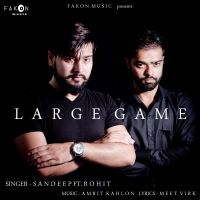Large Game Sandeep, Rohit MP3 Song, Large Game Album