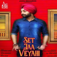 Set Jaa Veyahi Amrinder Amry MP3 Song, Set Jaa Veyahi Album