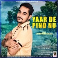 Yaar De Pind Nu Sukhwinder Sarang MP3 Song, Yaar De Pind Album